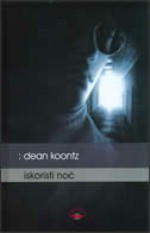 Iskoristi noć - Nataša Ozmec, Dean Koontz