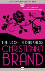 The Rose in Darkness - Christianna Brand