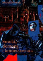 Smoki, demony i koniec świata - Marek Nowak