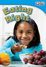 Eating Right (Library Bound) - Dona Herweck Rice