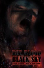 Red Blood Black Sky - Justin Nicholes