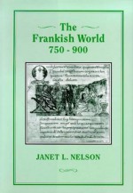 The Frankish World, 750-900 - Janet L. Nelson