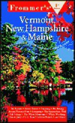 Vermont, New Hampshire & Maine - Wayne Curtis