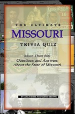 The Ultimate Missouri Trivia Quiz: More Than 800 Questions and Answers about the State of Missouri - John Brown, Zach Sims, Zack Sims