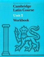 Cambridge Latin Course Unit 2 Workbook North American Edition - Ed Phinney