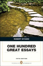 One Hundred Great Essays (Penguin Academic Series) (5th Edition) - Robert DiYanni