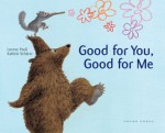 Good for You, Good for Me - Lorenz Pauli, Kathrin Schärer, Catherine Chidgey, Penelope Todd