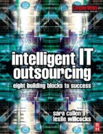 Intelligent It Outsourcing - Leslie Willcocks, Sara Cullen