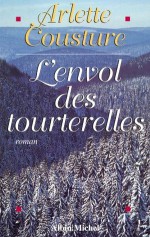 L'Envol des tourterelles:La Saga d'une famille d'immigrants dans le Canada des années 60 (Romans, Nouvelles, Recits (Domaine Francais)) - Arlette Cousture