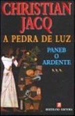 Paneb, o Ardente (A Pedra de Luz, #3) - Christian Jacq, Maria do Carmo Abreu