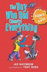 The Boy Who Had (Nearly) Everything - Ian Whybrow, Tony Ross