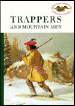 Trappers And Mountain Men (American Heritage Junior Library) - Evan Jones