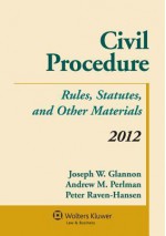 Civil Procedure: Rules, Statutes, and Other Materials, 2012 - Glannon