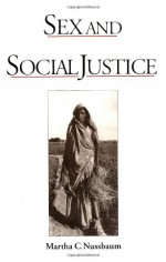 Sex and Social Justice - Martha C. Nussbaum