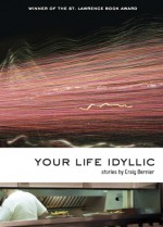 Your Life Idyllic - Craig Bernier