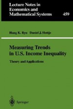 Measuring Trends in U.S. Income Inequality - Hang K. Ryu, Daniel J. Slottje