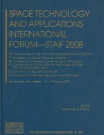 Space Technology and Applications International Forum - STAIF 2008: 12th Conference on Thermophysics Applications in Microgravity, 1st Symposium on Space Resource Utilization, 25th Symposium on Space Nuclear Power and Propulsion, 6th Conference on Huma... - Mohamed S. El-Genk