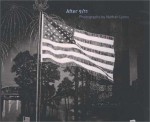 After 9/11: Photographs by Nathan Lyons - Nathan Lyons, Jock Reynolds, Richard Benson, Marvin Bell