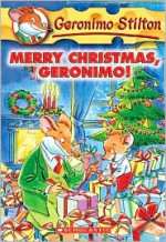 Merry Christmas, Geronimo! - Geronimo Stilton, Elisabetta Dami, Matt Wolf, Larry Keys, Kathryn Cristaldi, Kay Petronio