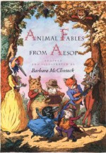 Animal Fables from Aesop - Barbara McClintock