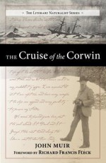 The Cruise of the Corwin - John Muir, Richard Francis Fleck