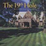 The 19th Hole: Architecture of the Golf Clubhouse - Richard Diedrich, Jack Nicklaus