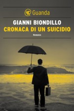 Cronaca di un suicidio: Un caso dell'ispettore Ferraro (Guanda Noir) - Gianni Biondillo