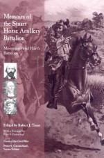 Memoirs of the Stuart Horse Artillery Battalion: Moorman's and Hart's Batteries - Robert J. Trout