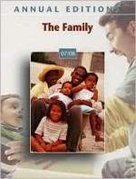 Annual Editions: The Family 07/08 (Annual Editions the Family) - Kathleen R Gilbert, Gilbert, Kathleen R. Gilbert, Kathleen R.