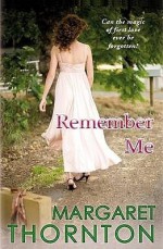 Remember Me - Margaret Thornton