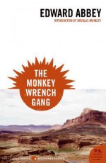 The Monkey Wrench Gang - Edward Abbey