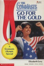 Go for the Gold - Elizabeth Levy