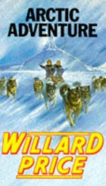 Arctic Adventure - Willard Price