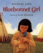 The Bluebonnet Girl - Michael Lind, Kate Kiesler