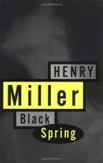 Black Spring - Henry Miller