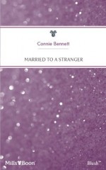 Mills & Boon : Married To A Stranger (Bride's Bay) - Connie Bennett