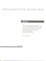 Forecasting The Effects Of Army Xxi Design Upon Multinational Force Compatibility - Brian Nichiporuk