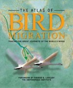 The Atlas of Bird Migration: Tracing the Great Journeys of the World's Birds - Jonathan Elphick