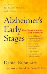 Alzheimer's Early Stages: First Steps in Caring and Treatment - Daniel Kuhn, David A. Bennett