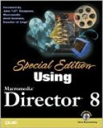 Special Edition: Using Macromedia Director 8 (with CD-ROM) - Gary Rosenzweig