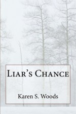 Liar's Chance - Karen Woods