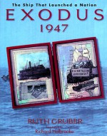 Exodus 1947: The Ship That Launched a Nation - Ruth Gruber, Richard Holbrooke