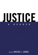 Justice: A Reader - Michael J. Sandel