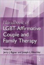 Handbook of LGBT-Affirmative Couple and Family Therapy - Jerry J. Bigner, Joseph L. Wetchler