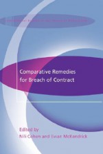 Comparative Remedies for Breach of Contract - Nili Cohen, Ewan McKendrick