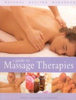 A Guide to Massage Therapies - Mark Evans