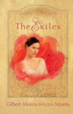 The Exiles - Gilbert Morris, Lynn Morris