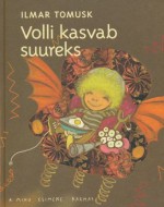 Volli kasvab suureks - Ilmar Tomusk, Kirke Kangro