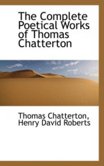 The Complete Poetical Works of Thomas Chatterton, Volume II - Thomas Chatterton