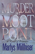 Murder at Moot Point - Marlys Millhiser